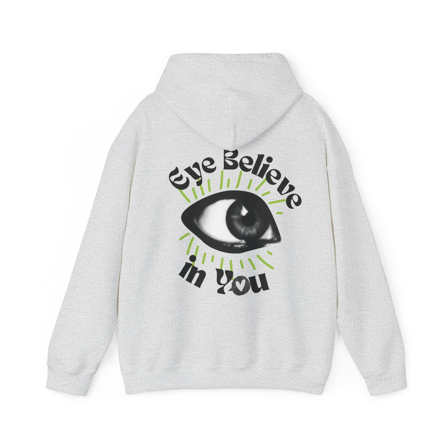 Eye Believe in You Hoodie