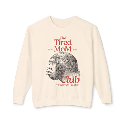 The Tired Mom Club Lightweight Sweatshirt