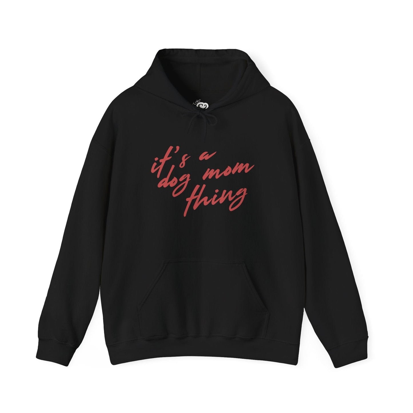 It's a Dog Mom Thing Hoodie