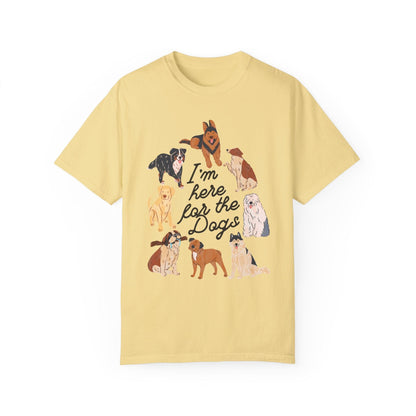 I’m Here for the Dog T-Shirt