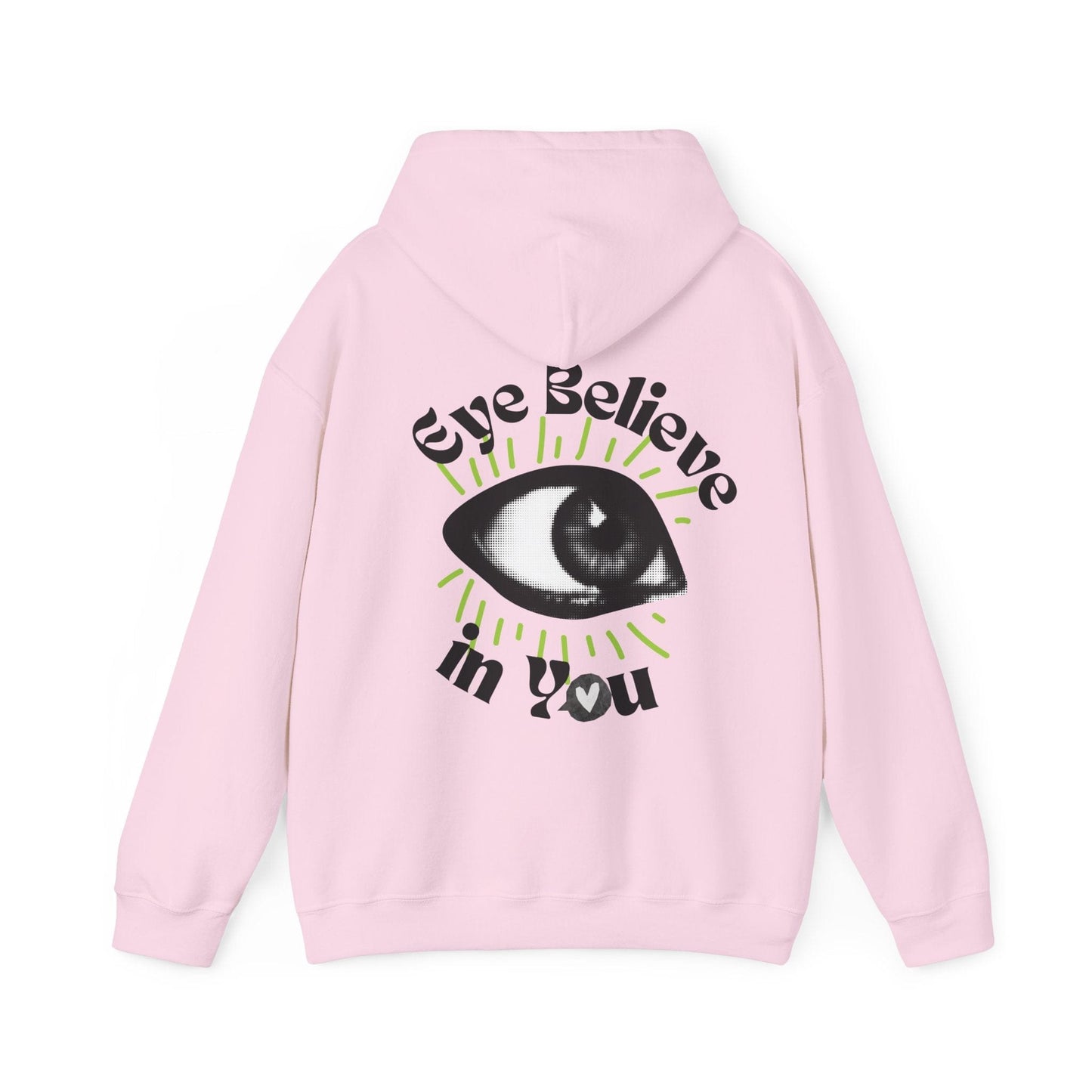 Eye Believe in You Hoodie