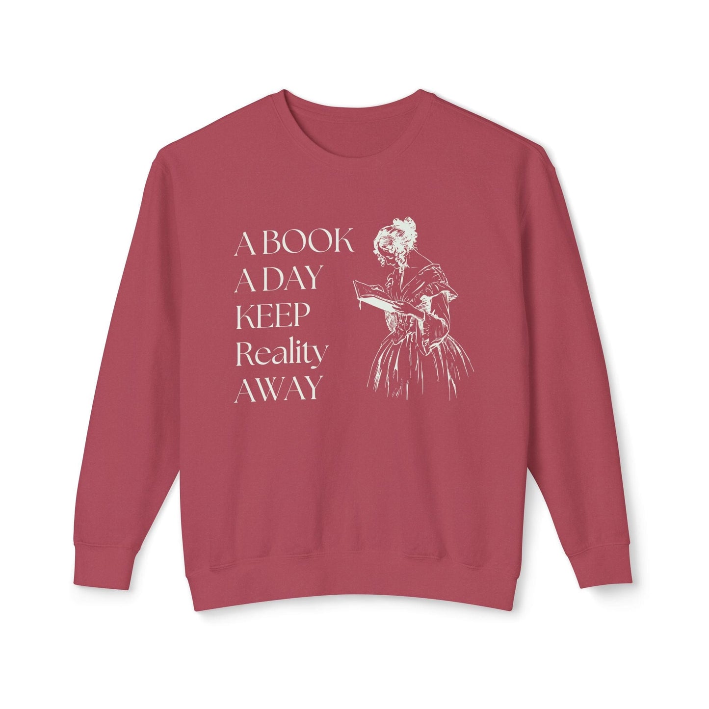 A Book A Day Keeps Reality Away Lightweight Sweatshirt