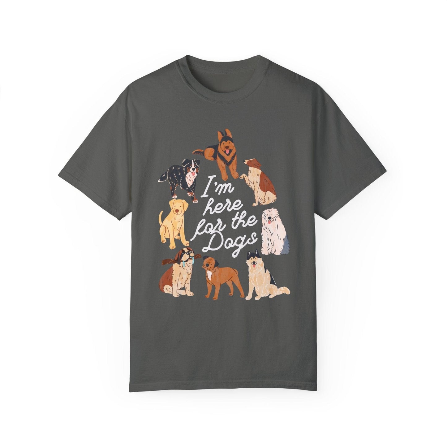 I’m Here for the Dog T-Shirt