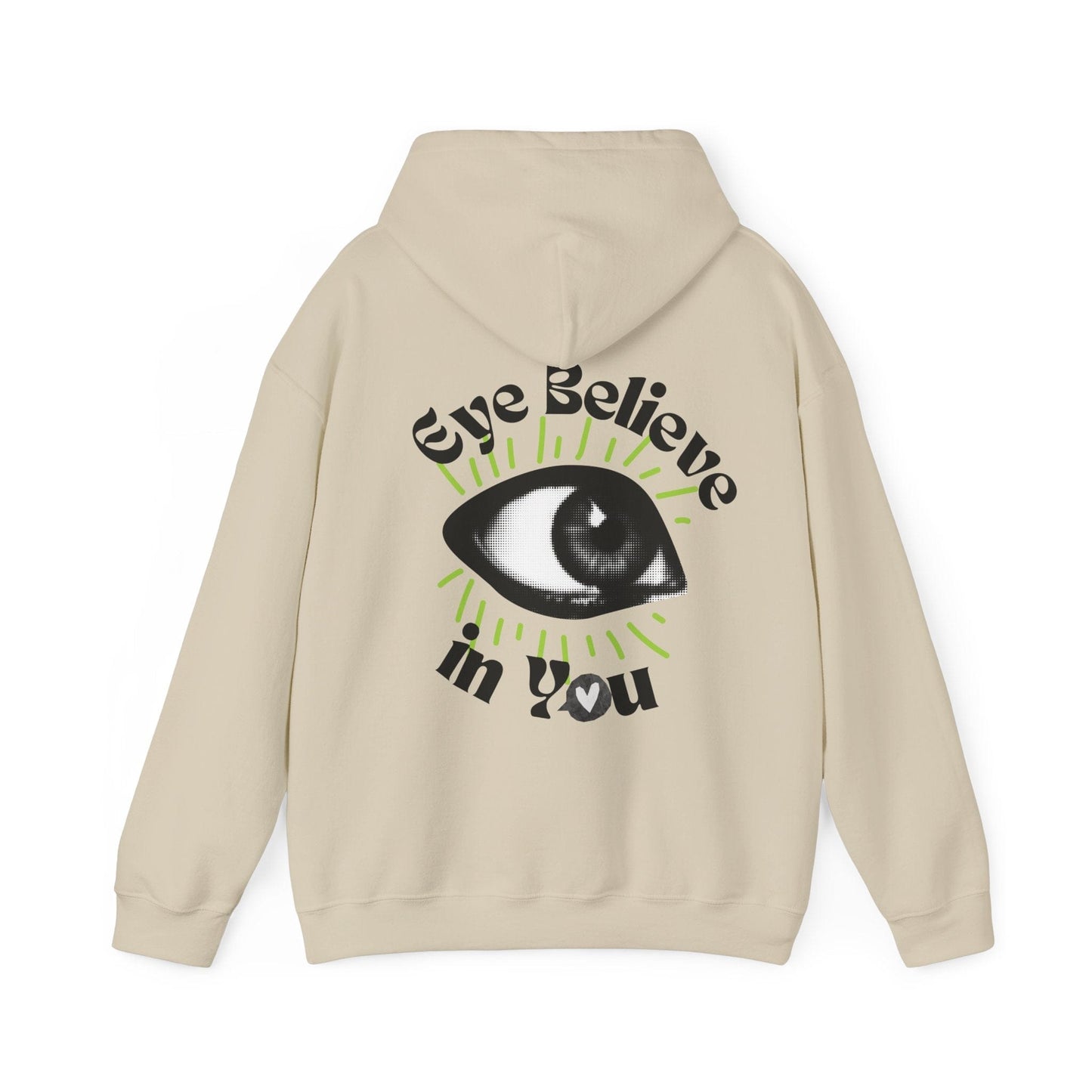 Eye Believe in You Hoodie