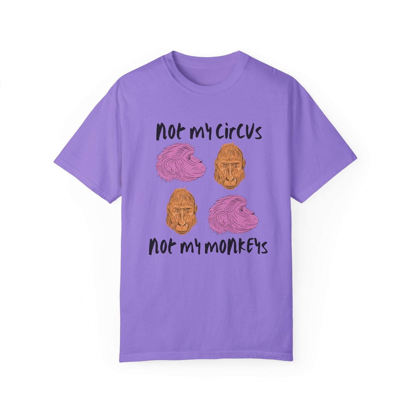 Not My Circus Not My Monkey T-Shirt