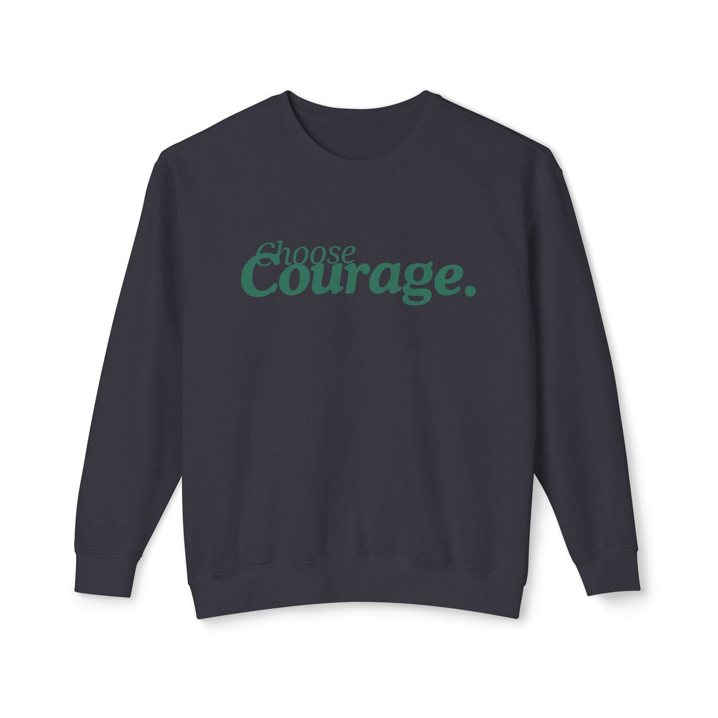 Choose Courage Lightweight Sweatshirt