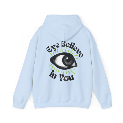 Eye Believe in You Hoodie