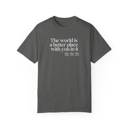 The World Is a Better Place With You in It T-Shirt