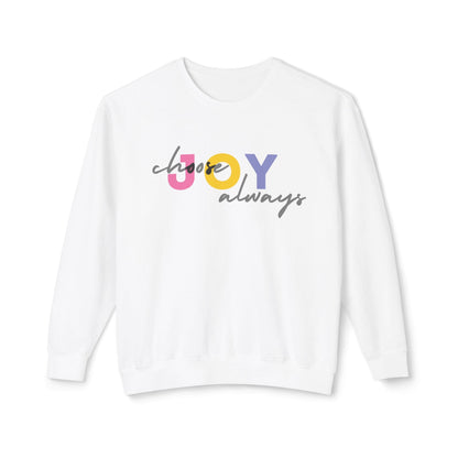 Choose Joy Always Lightweight Sweatshirt