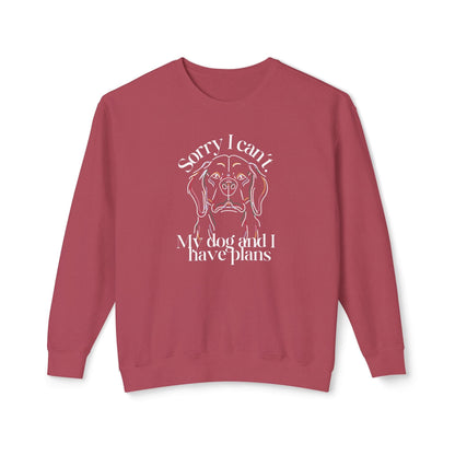 Sorry, I Can't My Dog and I Have Plans Lightweight Sweatshirt