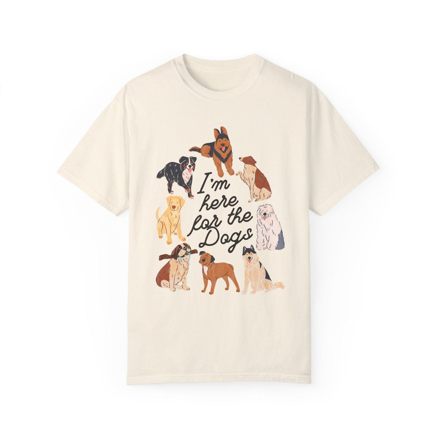 I’m Here for the Dog T-Shirt