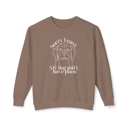 Sorry, I Can't My Dog and I Have Plans Lightweight Sweatshirt