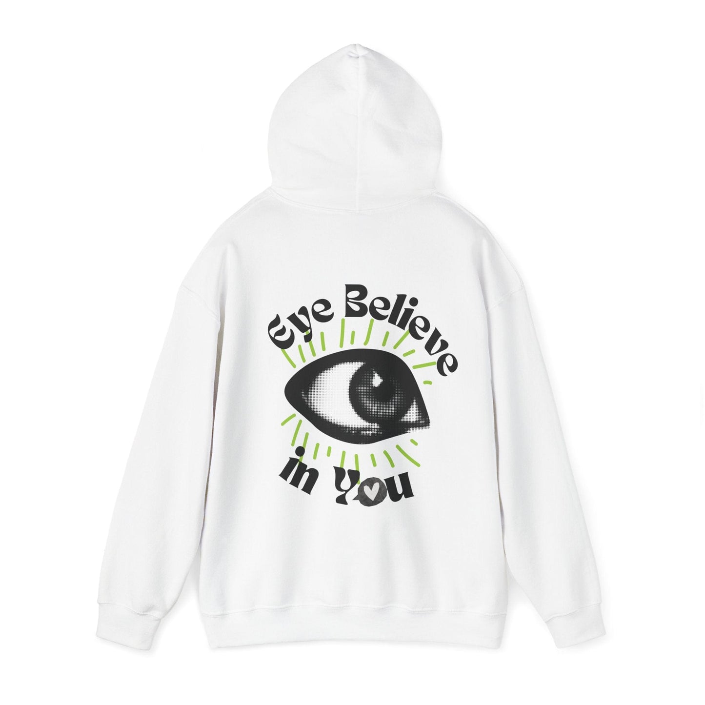 Eye Believe in You Hoodie