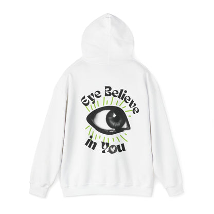 Eye Believe in You Hoodie