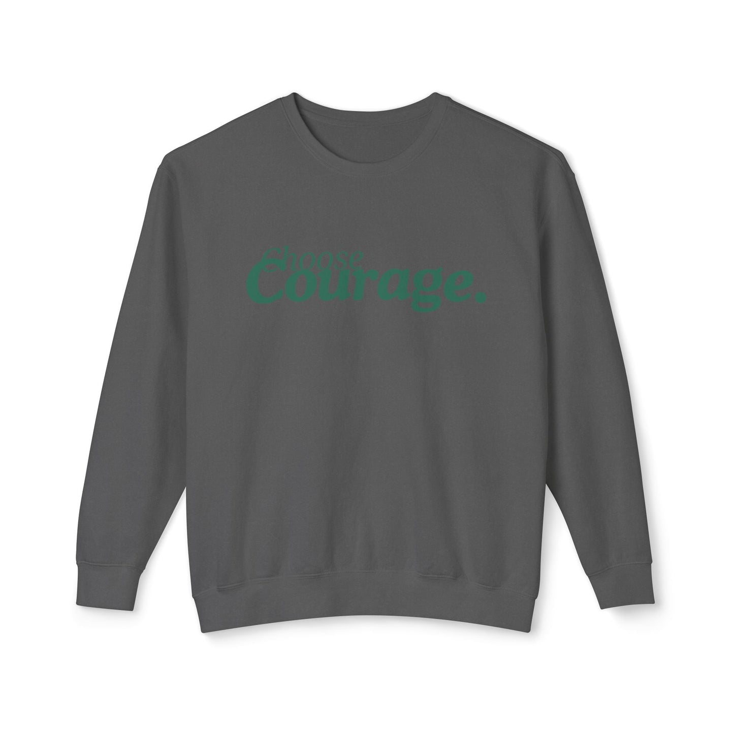 Choose Courage Lightweight Sweatshirt