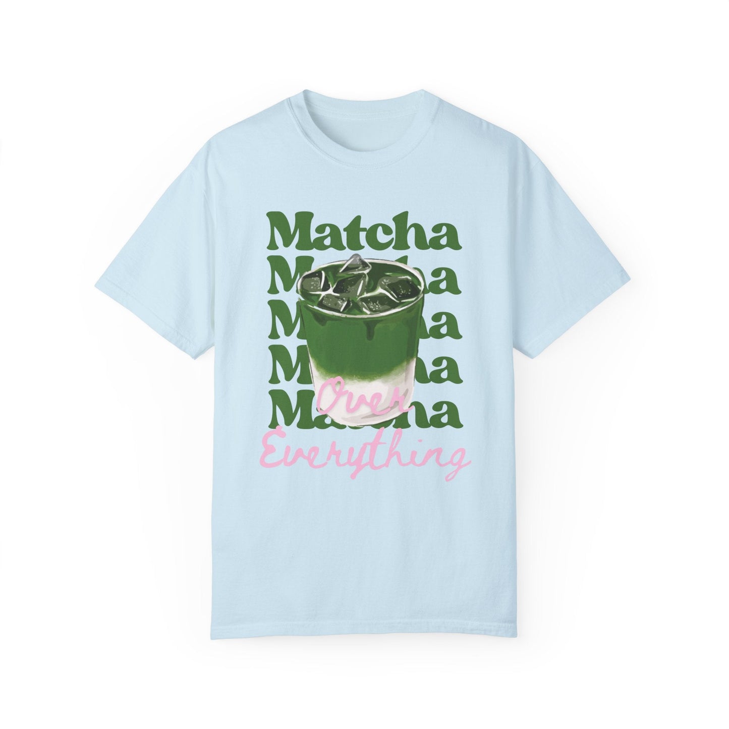 Matcha Over Everything T-Shirt