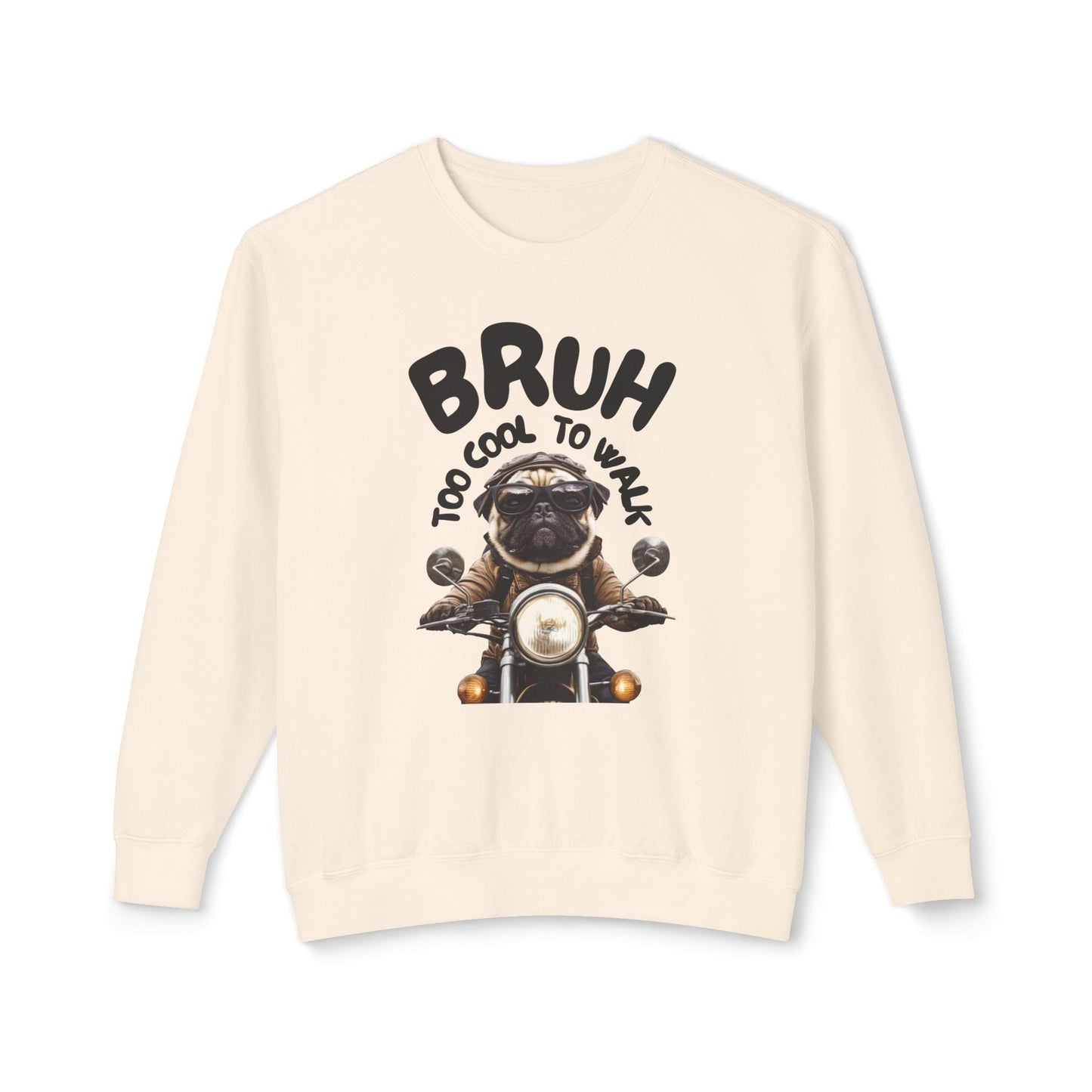 BRUH Too Cool to Walk Lightweight Sweatshirt