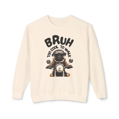 BRUH Too Cool to Walk Lightweight Sweatshirt