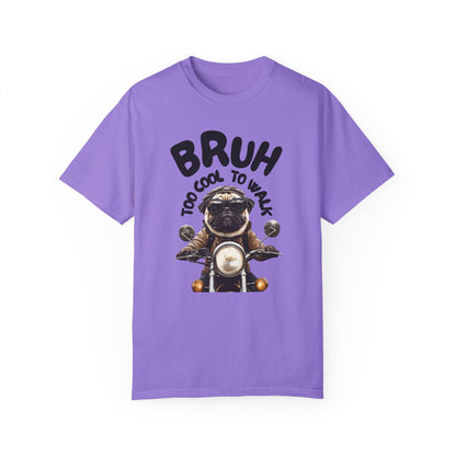 BRUH Too Cool to Walk T-Shirt