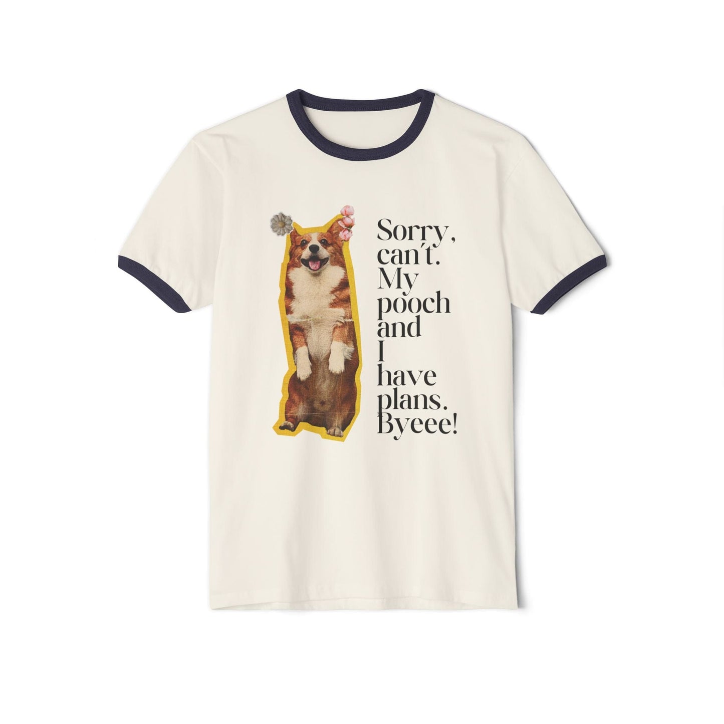 Sorry, Can't My Pooch and I Have Plans Ringer T-Shirt