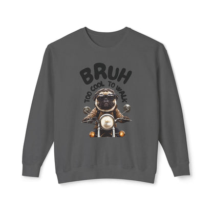 BRUH Too Cool to Walk Lightweight Sweatshirt